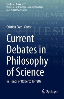 Current Debates in Philosophy of Science - 9783031323744