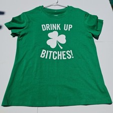 NWOT Green St.Patrick's Day Shirt Drink Up Bitches Women's Medium New W/Out Tags