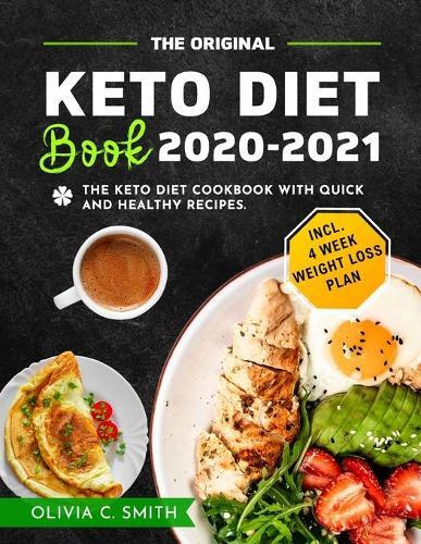 Olivia C Smith The Original Keto Diet Book 2020-2021 (Tascabile)