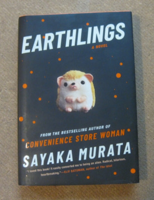 EARTHLINGS by Sayaka Murata - 1st/1st  - HCDJ 2018 Grove Press  - Japan - VG+