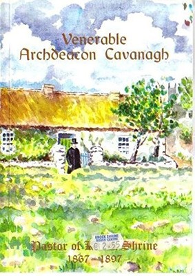 Venerable Archdeacon Cavanagh Pastor of Knock (1867 ...