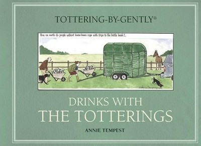 Tottering-By-Gently: Drinks with the Totterings by Tempest, Annie 0711230854