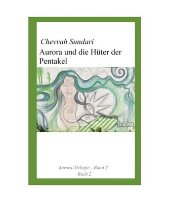Aurora und die Hüter der Pentakel: Buch 2: Die Mächte der Finsternis, Sundari,