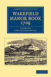 Wakefield Manor Book, 1709 Charlesworth Paperback Cambridge University Press