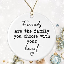 Friends are The Family You Choose with Your Heart Ornament - Friends Ornament...
