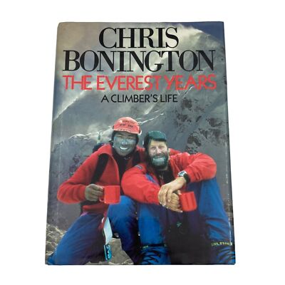 The Everest Years A Climbers Life by Chris Bonington 1st American Edition HC DJ