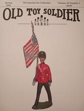 Old Toy Soldier Magazine, Journal for Collectors: Spring 2004 Vol 28 No.1