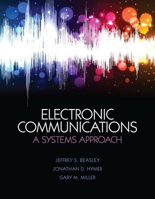Electronic Communications: A Systems Approach - hardcover Beasley, Jeffrey|H...