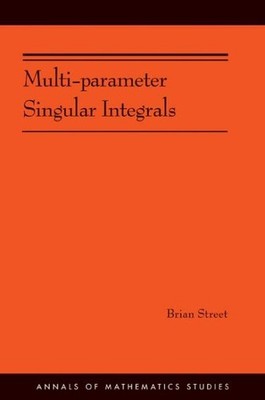 Multi-Parameter Singular Integrals, Paperback by Street, Brian, Brand New, Fr...
