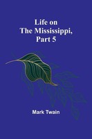 Mark Twain | Life On The Mississippi, Part 5 | Taschenbuch | Englisch (2023)