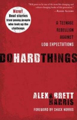 Do Hard Things: A Teenage Rebellion Against Low Expectations - VERY GOOD