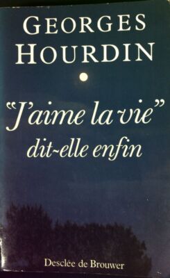 Ich liebe das Leben, sagt sie endlich - Georges Hourdin - V134330