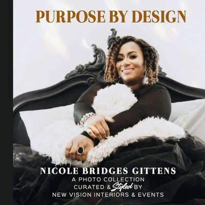 Purpose By Design: A Photo Collection Curated By New Vision Interiors & Events b
