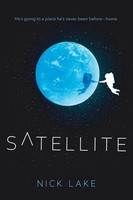 Nick Lake | Satellite | Taschenbuch | Englisch (2019) | Ean 9781524713560