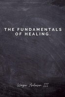 Wayne Anderson Iii | The Fundamentals Of Healing. | Taschenbuch | Englisch