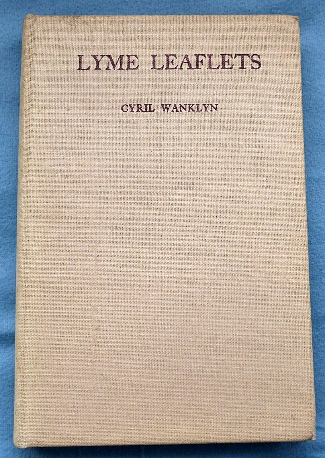 LYME LEAFLETS by Cyril Wanklyn. Privately Pub. Spottiswoode Ballantyne