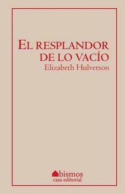 El resplandor de lo vaco by Elizabeth Hulverson (Spanish) Paperback Book
