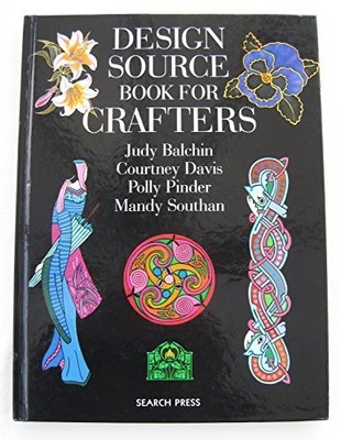 Design Source Book for Crafters - Balchin, Judy