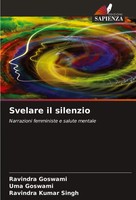 Svelare Il Silenzio Narrazioni Femministe E Salute Mentale Goswami (U. A.) Buch