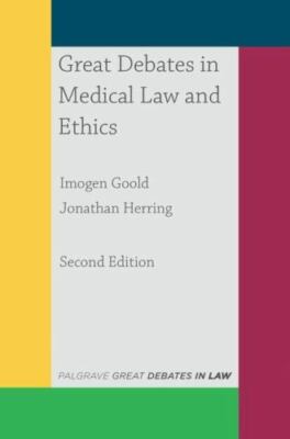 Great Debates in Medical Law and Ethics (Great Debates in Law, 6) by Goold, Imo