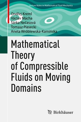 Mathematical Theory of Compressible Fluids on Moving Domains Kreml (u. a.) Buch