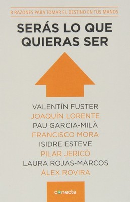 Seras lo Que Quieras Ser (Spanish Edition)