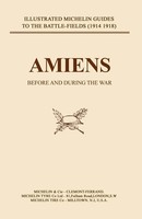 Bygone Pilgrimage. Amiens Before AND During THE WAR | Naval & Military Press