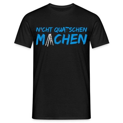 Nicht Quatschen, Machen Lustiger Spruch Männer T-Shirt