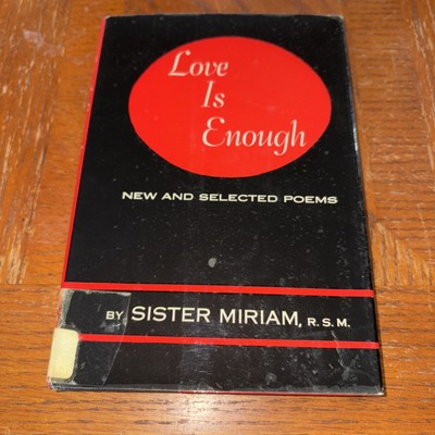 #ad #ad quot;Love is Enough: New and Selected Poemsquot; by Sister Miriam 1962 SIGNED HC DJ $18.95