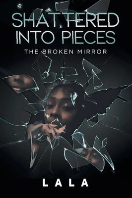 Lala | Shattered Into Pieces | Taschenbuch | Englisch (2022) | The Broken Mirror