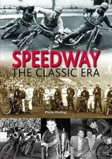 Speedway: The Classic Era-Philip Dalling