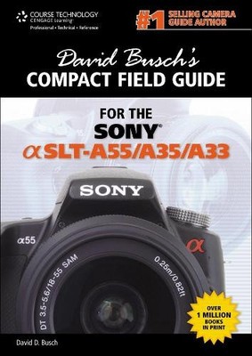 David Busch's Compact Field Guide for the Sony Alpha SLT-A55/... - 9781133732426