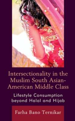 Intersectionality in the Muslim South Asian-American Middle Class: Lifestyle