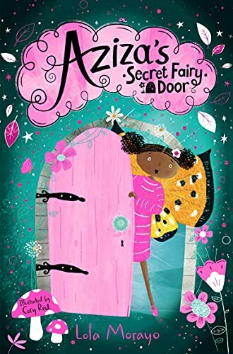 Aziza's Secret Fairy Door-Lola Morayo,Cory Reid