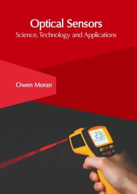 Optical Sensors: Science, Technology and Applications [Hardcover]