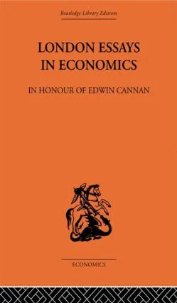 London Essays in Economics: In Honour of Edwin Cannan