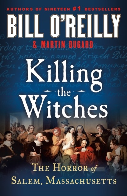 Killing the Witches by Bill O'Reilly and Martin Dugard (Paperback Book)