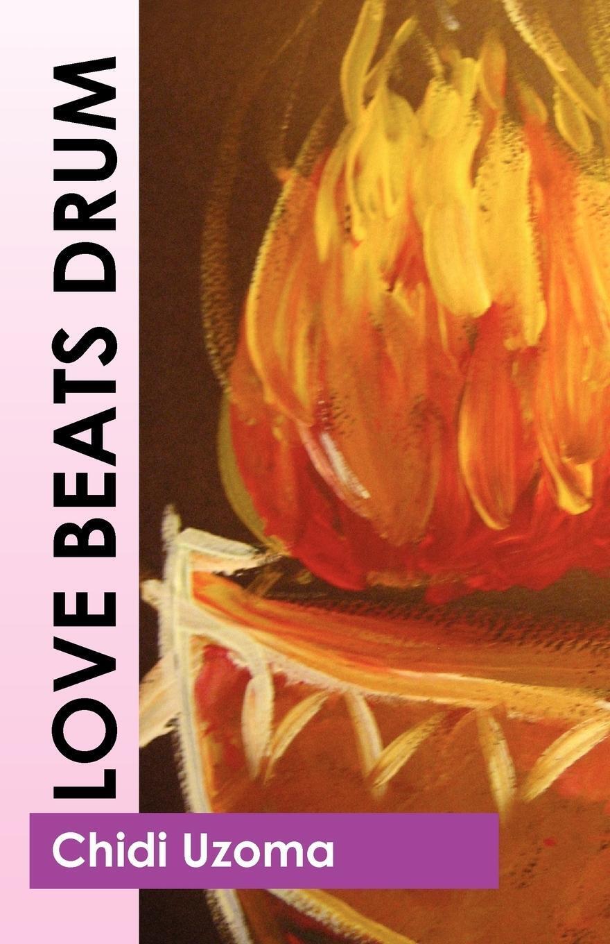 Thumbnail - Chidi Uzoma | Love Beats Drum | Taschenbuch | Englisch (2009) |