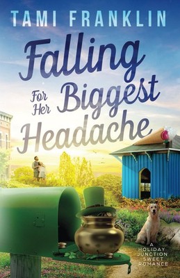Falling For Her Biggest Headache: A Sweet, Small Town Romance (L