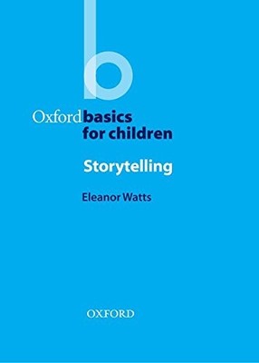 OXFORD BASICS: STORYTELLING (OXFORD APPLIED LINGUISTICS) By Eleanor Watts