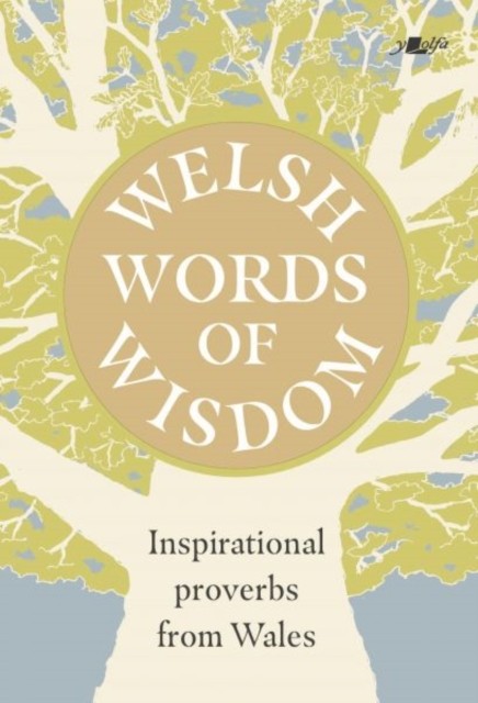 Welsh Words of Wisdom - Inspirational proverbs from Wales: Inspirational prover - Image 6