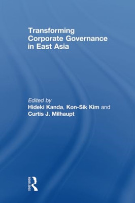 Transforming Corporate Governance in East Asia -  NEW Hideki Kanda, C 2009