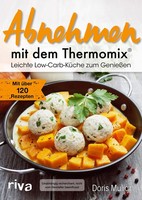 Low-Carb Kochbuch Thermomix® Mit 120 Rezepten FüR Gesundes Abnehmen