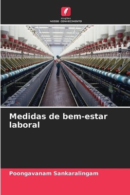 Medidas de bem-estar laboral by Poongavanam Sankaralingam (Portuguese) Paperback