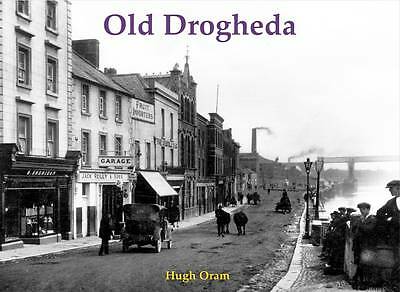 Old Drogheda by Hugh Oram (Paperback, 2011) 9781840335606 BRAND NEW