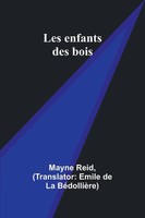 Les Enfants Des Bois | Mayne Reid | Taschenbuch | FranzöSisch | 2024