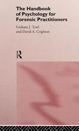 Handbook of Psychology for Forensic Practioners