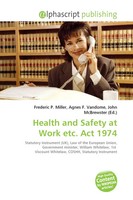Health And Safety At Work Etc. Act 1974 Frederic P. Miller (U. A.) Taschenbuch
