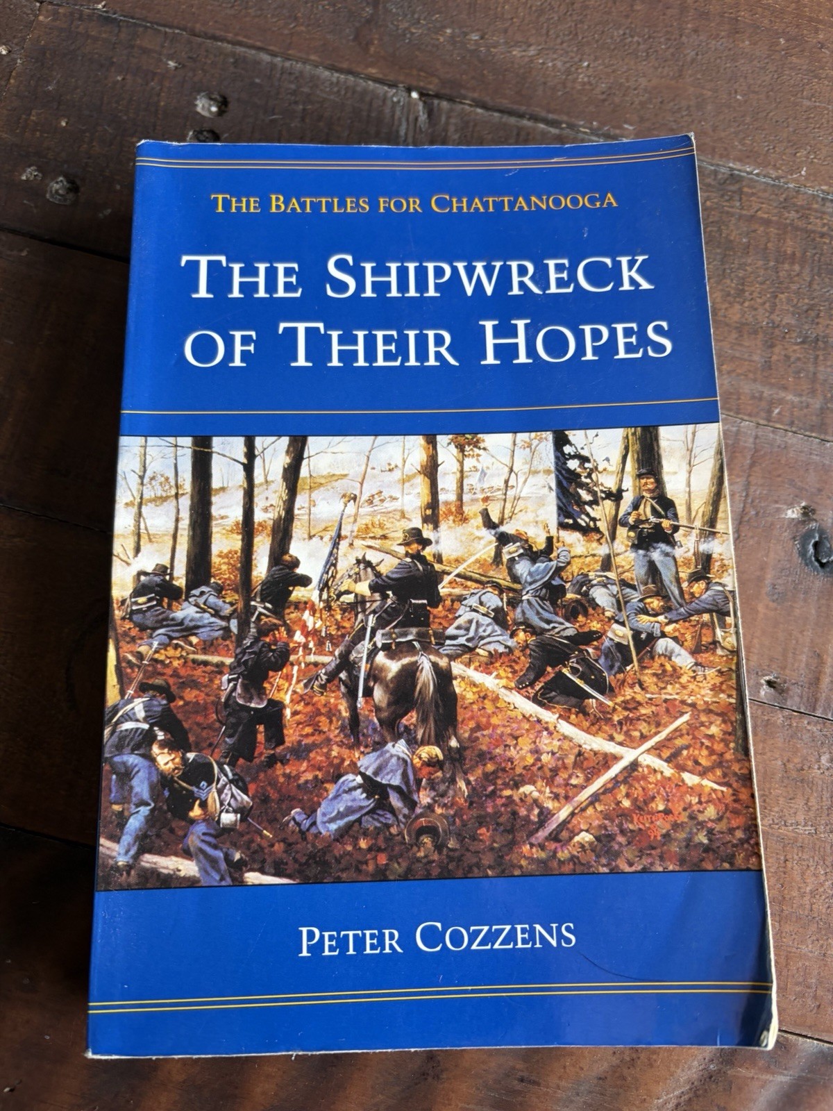 The Shipwreck of Their Hopes: The Battles for Chattanooga PB Peter Cozzens