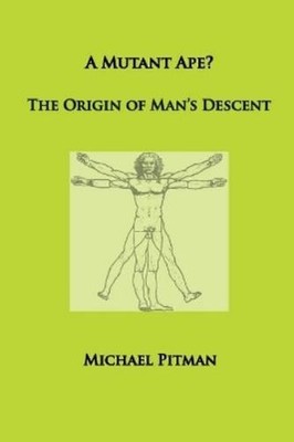 Michael Pitman A Mutant Ape? The Origin of Man's Descent (Taschenbuch)